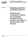 Federal motor carrier safety, modifying the compliance, safety, accountability program would improve the ability to identify high risk carriers: repor - U. S. Government Accountability Office - 9781973956419