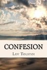 Confesion (Spanish) Edition - Lev Nikolaievich Tolstoi - 9781974058624
