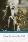 Poetry and Notes to Myself: My Ups and Downs with A Course in Miracles - Gerald G. Jampolsky M. D. - 9781974143870