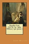 Paradise Lost (1674) by: John Milton ( epic poem ) - John Milton - 9781974250547