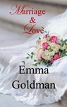 Marriage and Love - Emma Goldman - 9781974355754