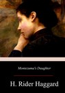 Montezuma's Daughter - Henry Rider Haggard - 9781974356461