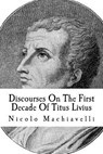 Discourses On The First Decade Of Titus Livius - Taylor Anderson - 9781974356713
