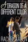 A Dragon of a Different Color - Rachel Aaron - 9781974466795