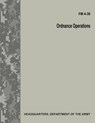 Ordnance Operations (FM 4-30) - Department Of the Army - 9781974585793