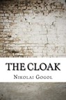 The Cloak - Nikolai Gogol - 9781974656592