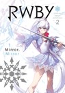 RWBY: Official Manga Anthology, Vol. 2 - Rooster Teeth Productions ; Monty Oum ; Various Artists - 9781974701582