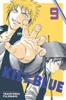 Kill Blue, Vol. 9 - Tadatoshi Fujimaki - 9781974765393