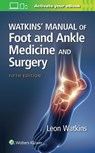 Watkins' Manual of Foot and Ankle Medicine and Surgery - Leon Watkins - 9781975175528