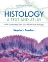 Histology: A Text and Atlas: With Correlated Cell and Molecular Biology - Wojciech Pawlina - 9781975181512