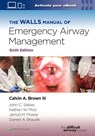 The Walls Manual of Emergency Airway Management - Calvin A Brown - 9781975190682