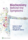 Biochemistry Behind the Symptoms - Emine E. Abali ; Roy Carman ; Douglas Spicer - 9781975191474