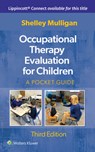 Occupational Therapy Evaluation for Children - Shelley E. Mulligan - 9781975220860