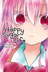 Happy Sugar Life, Vol. 1 - Jan Cash ; Tomiyaki Kagisora - 9781975303303