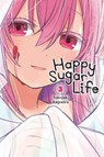 Happy Sugar Life, Vol. 3 - Jan Cash ; Tomiyaki Kagisora - 9781975303327