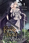 The King of the Dead at the Dark Palace, Vol. 1 (light novel) - Merontomari Tsukikage - 9781975317959