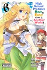 High School Prodigies Have It Easy Even in Another World!, Vol. 6 (manga) - Brandon Bovia ; Caleb Cook ; Kotaro Yamada ; Riku Misora - 9781975332891