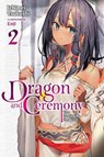 Dragon and Ceremony, Vol. 2 (light novel) - Enji ; Ichimei Tsukushi - 9781975336950