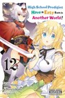 High School Prodigies Have It Easy Even in Another World!, Vol. 12 (manga) - Brandon Bovia ; Caleb Cook ; Kotaro Yamada ; Riku Misora - 9781975343668