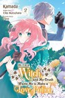 Hi, I'm a Witch, and My Crush Wants Me to Make a Love Potion, Vol. 2 - Alethea Nibley ; Athena Nibley ; Eiko Mutsuhana ; Kamada Kamada - 9781975348038