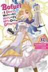 Bofuri: I Don't Want to Get Hurt, so I'll Max Out My Defense., Vol. 12 (light novel) - Andrew Cunningham ; KOIN KOIN ; Yuumikan Yuumikan - 9781975367725