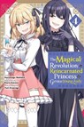 The Magical Revolution of the Reincarnated Princess and the Genius Young Lady, Vol. 4 (manga) - Chiho Christie ; Harutsugu Nadaka ; Haydn Trowell ; Piero Karasu - 9781975369361