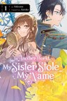 In Another World, My Sister Stole My Name, Vol. 1 - Jan Cash ; Kotoko Kotoko ; Madeleine Jose ; NiKrome NiKrome - 9781975390921