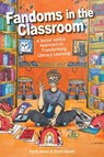Fandoms in the Classroom - Karis Jones ; Scott Storm - 9781975506179