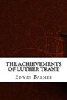 The Achievements of Luther Trant - Edwin Balmer - 9781975663148