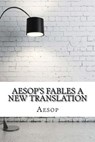 Aesop's Fables a new translation - Aesop - 9781975827960