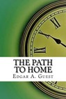 The Path to Home - Edgar A. Guest - 9781975907662