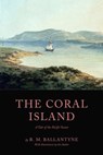 The Coral Island: A Tale of the Pacific Ocean - Robert Michael Ballantyne - 9781975984441