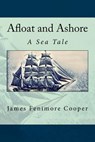 Afloat and Ashore: A Sea Tale - James Fenimore Cooper - 9781976140129