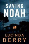 Saving Noah - Lucinda Berry - 9781976189937