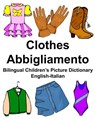 English-Italian Clothes/Abbigliamento Bilingual Children's Picture Dictionary - Richard Carlson - 9781976368837