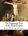 The Traditional Text of the Holy Gospels: Vindicated and Established - Edward Miller - 9781976473159