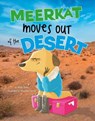 Meerkat Moves Out of the Desert - POTTS,  Nikki - 9781977120175