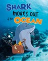 Shark Moves Out of the Ocean - Nikki Potts - 9781977120182