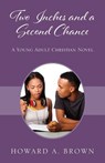 Two Inches and a Second Chance - Howard A Brown - 9781977210760