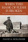 When this Mask of Flesh is Broken - David A Hollinger - 9781977211149