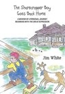 The Sharecropper Boy Goes Back Home - WHITE,  Jim - 9781977232717
