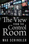 The View from the Control Room - Max Schindler - 9781977233400