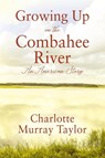 Growing up on the Combahee River - Charlotte Murray Taylor - 9781977257697