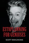 Est8Planning for Geniuses - Scott Makuakane - 9781977258113