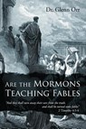 Are the Mormons Teaching Fables - Glenn Orr - 9781977261496