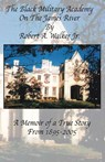 The Black Military Academy on the James River - Robert A. Walker Jr. - 9781977276681
