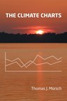 The Climate Charts - Thomas J. Morsch - 9781977282231
