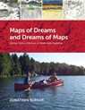 Maps of Dreams and Dreams of Maps: Stories from a Lifetime of Wilderness Paddling - Jonathan Berger - 9781977283382