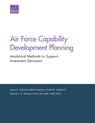 Air Force Capability Development Planning - James A Leftwich ; Debra Knopman ; Jordan R Fischbach ; Michael J D Vermeer - 9781977403087