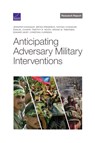 Anticipating Adversary Military Interventions - Jennifer Kavanagh ; Bryan Frederick ; Nathan Chandler - 9781977406040